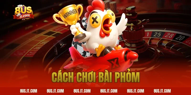 cách chơi bài phỏm