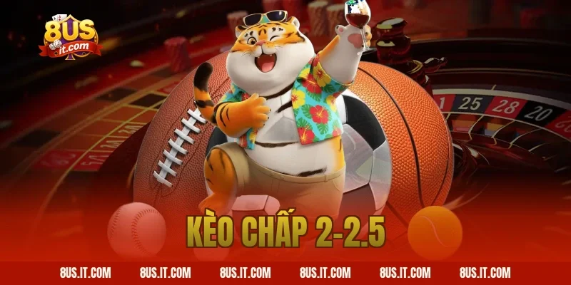 kèo chấp 2-2.5