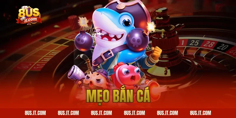 mẹo bắn cá