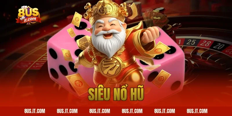 siêu nổ hũ