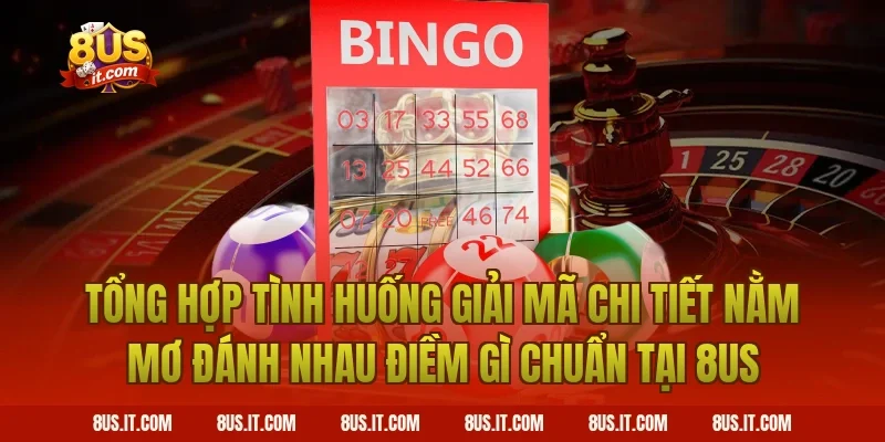 Tổng Hợp Tình Huống Giải Mã Chi Tiết Nằm Mơ Đánh Nhau Điềm Gì Chuẩn Tại 8US