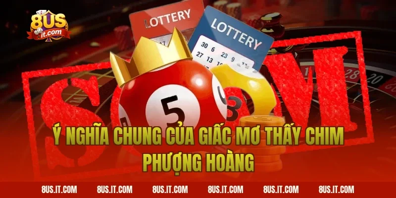 Ý Nghĩa Chung Của Giấc Mơ Thấy Chim Phượng Hoàng